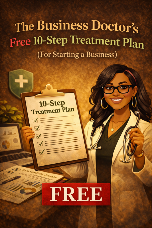 The Business Doctor’s Free 10-Step Treatment Plan (For Starting a Business)