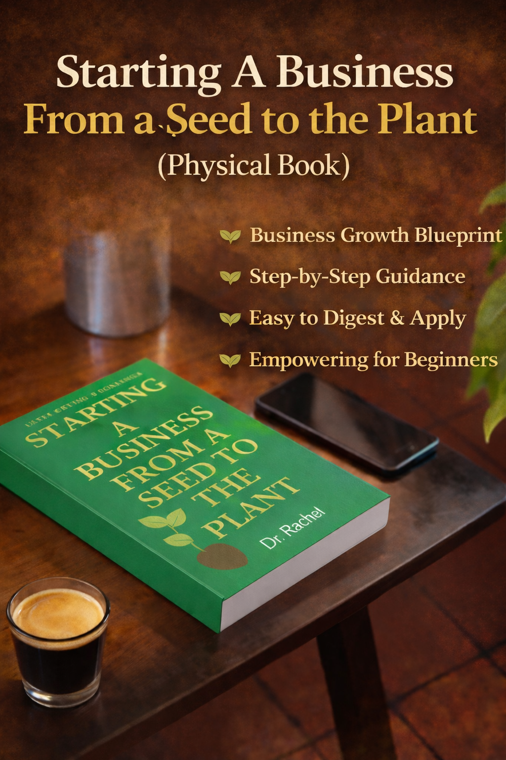 Starting A Business From a Seed to the Plant (Physical Book)