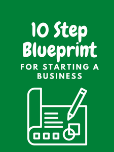 FREE 10-STEP BLUEPRINT: For Starting a Business